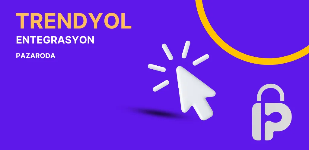 Pazaroda ile Trendyol Entegrasyonu