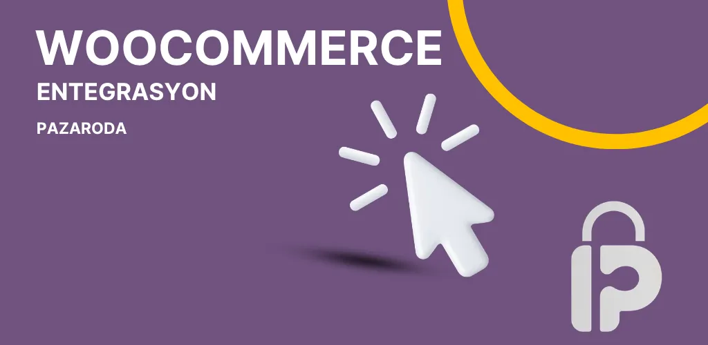 Pazaroda WooCommerce Entegrasyonu
